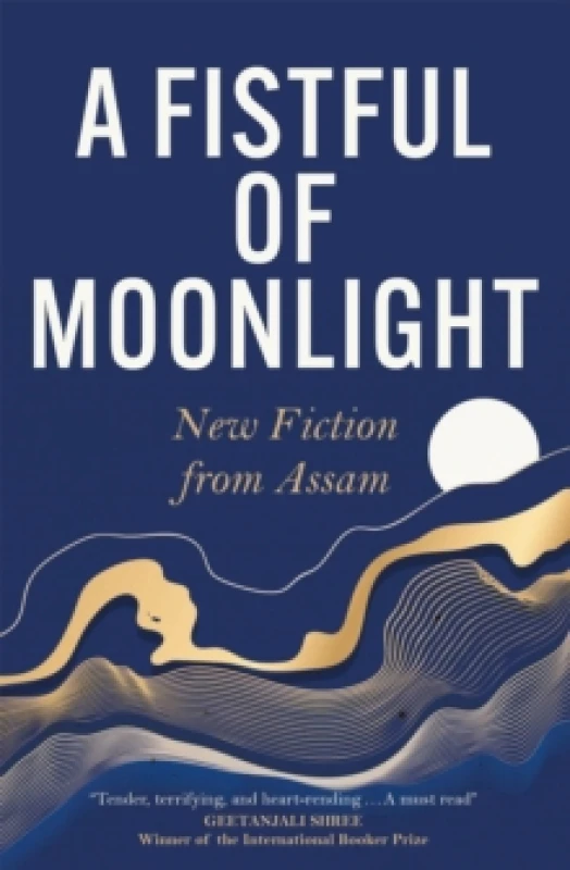 Image of A Fistful of Moonlight : New Fiction from Assam Paperback / softback