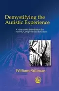 Image of demystifying the autistic experience a humanistic introduction for parents