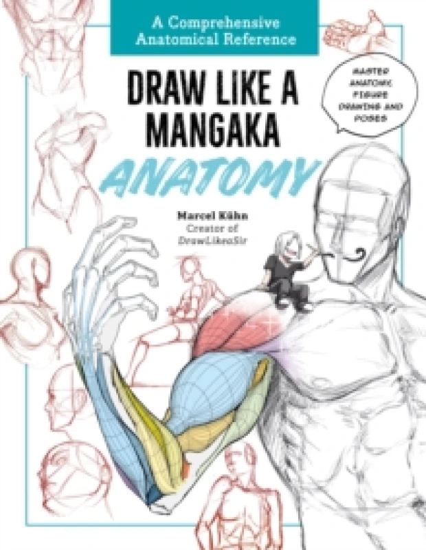 Image of Draw Like a Mangaka: Anatomy : A Comprehensive Anatomical Reference - Master Anatomy, Figure Drawing and Poses Paperback / softback