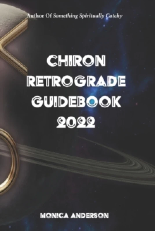 Image of Chiron Retrograde Guidebook 2022 Paperback / softback