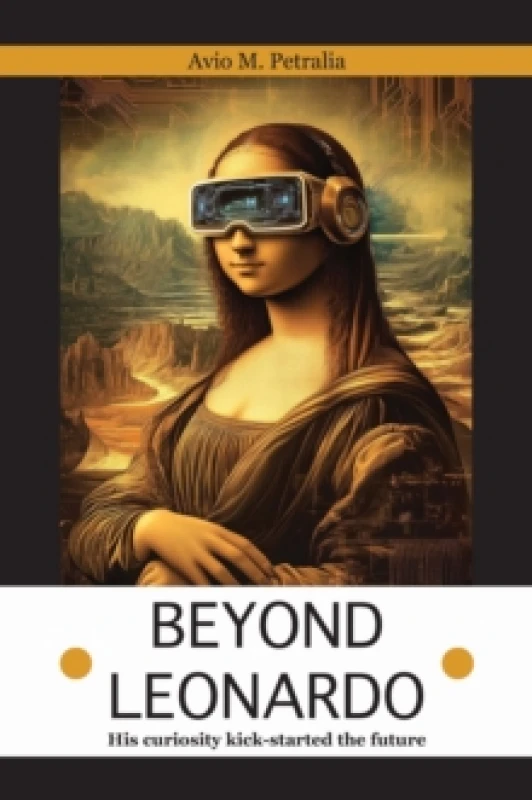 Image of Beyond Leonardo : His curiosity kick-started the future Paperback / softback