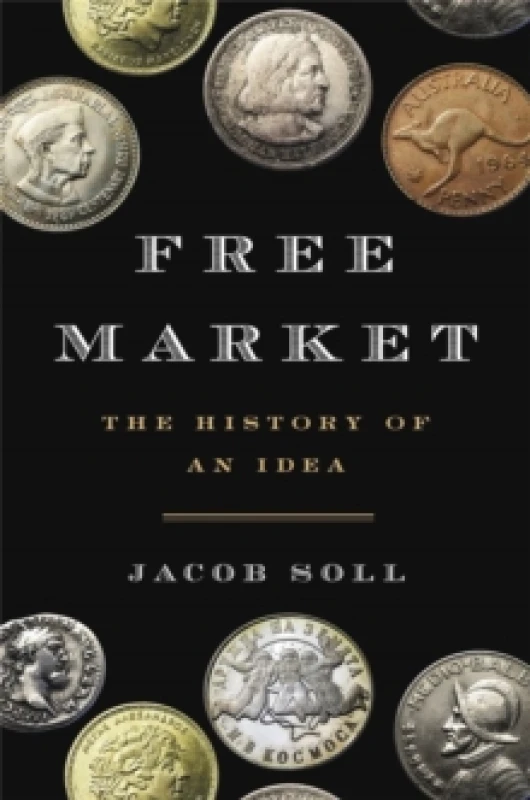 Image of Free Market. Hardback. By Jacob Soll Books