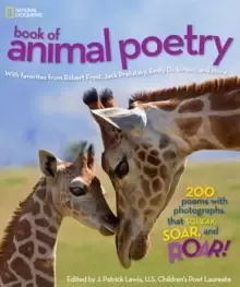 Image of National Geographic Kids Book of Animal Poetry : 200 Poems with Photographs That Squeak, Soar, and Roar!