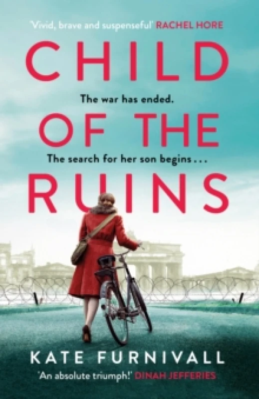 Image of Child of the Ruins : a gripping, heart-breaking and unforgettable World War Two historical thriller Hardback