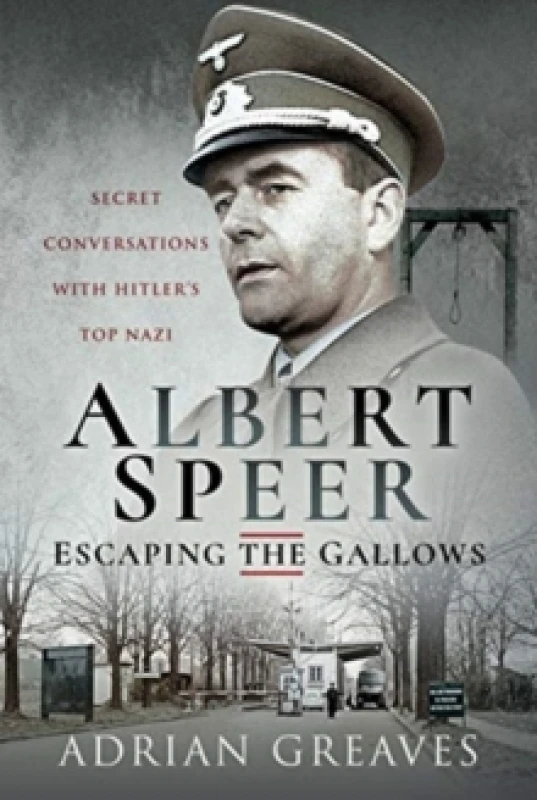 Image of Albert Speer - Escaping the Gallows : Secret Conversations with Hitler's Top Nazi Hardback