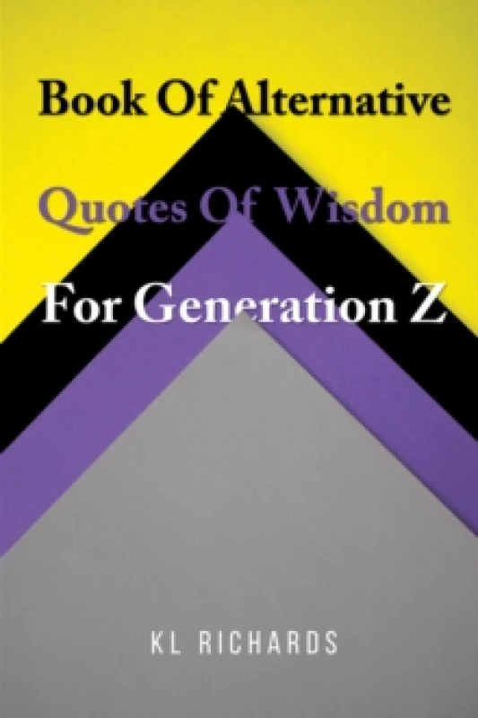 Image of Book of Alternative Quotes of Wisdom for Generation Z. Paperback. By K L Richards Books