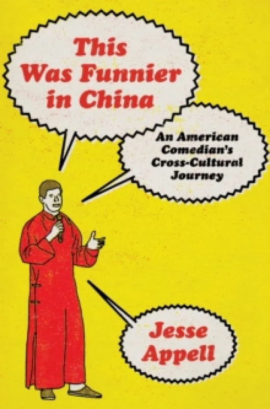 Image of This Was Funnier in China : An American Comedian's Cross-Cultural Journey Hardback