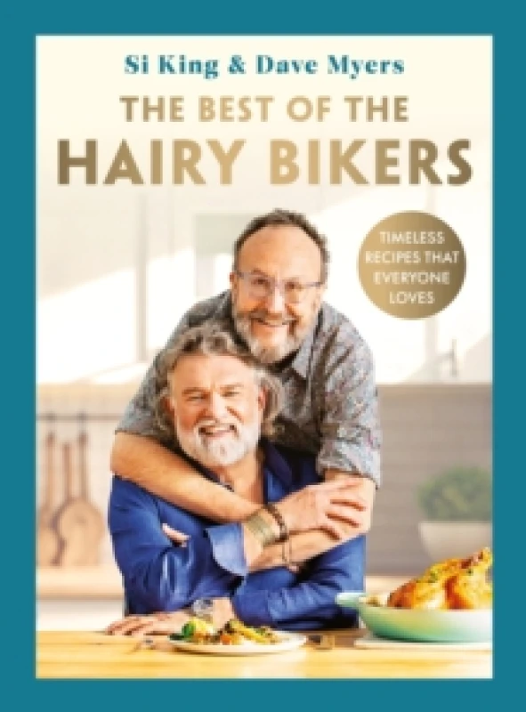 Image of The Best of the Hairy Bikers : The No. 1 Sunday Times Bestselling Collection of Timeless Recipes That Everyone Loves Hardback
