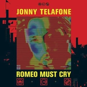 Image of Jonny Telafone - Romeo Must Cry Vinyl