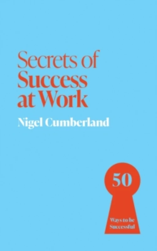 Image of Secrets of Success at Work : 50 Ways to be Successful Paperback / softback