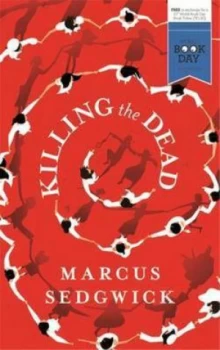 Image of Killing the Dead by Marcus Sedgwick Paperback