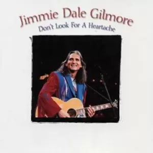 Image of Jimmie Dale Gilmore - Don't Look for a Heartache CD Album - Used