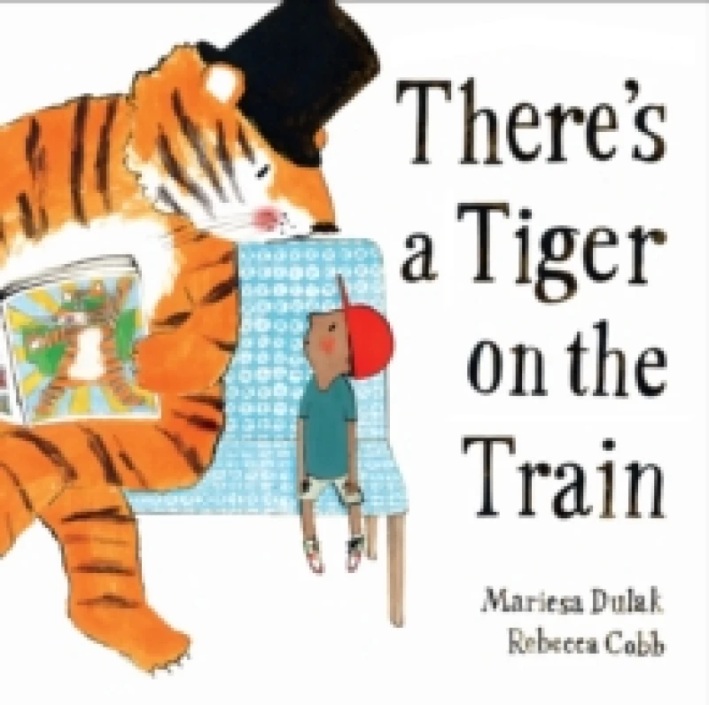 Image of There's a Tiger on the Train : 'Exhilarating' The Times, Winner of The Week Junior Best Picture Book of the Year Paperback / softback