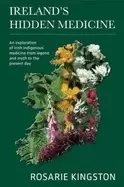 Image of irelands hidden medicine an exploration of irish indigenous medicine from l