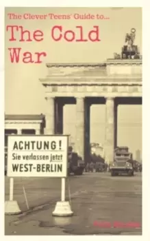 Image of The Clever Teens' Guide to the Cold War