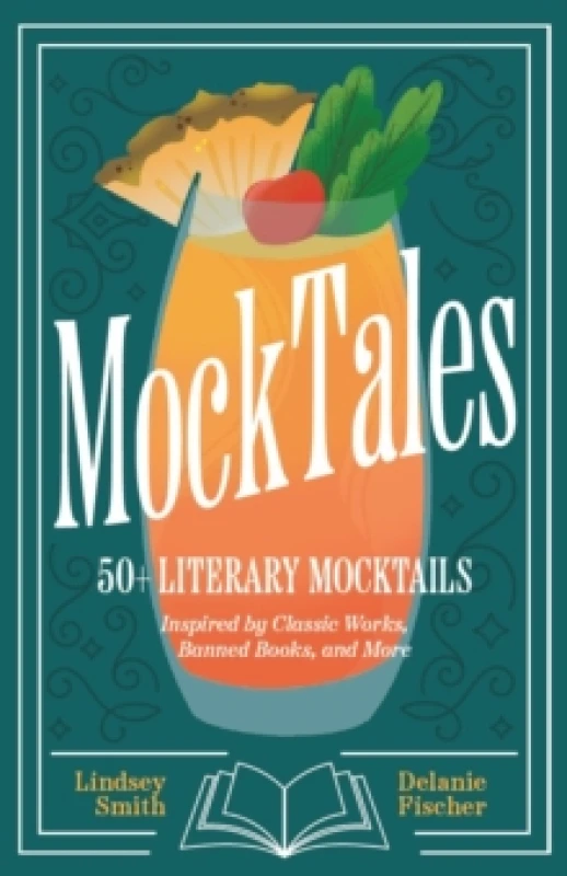 Image of MockTales : 50+ Literary Mocktails Inspired by Classic Works, Banned Books, and More Hardback