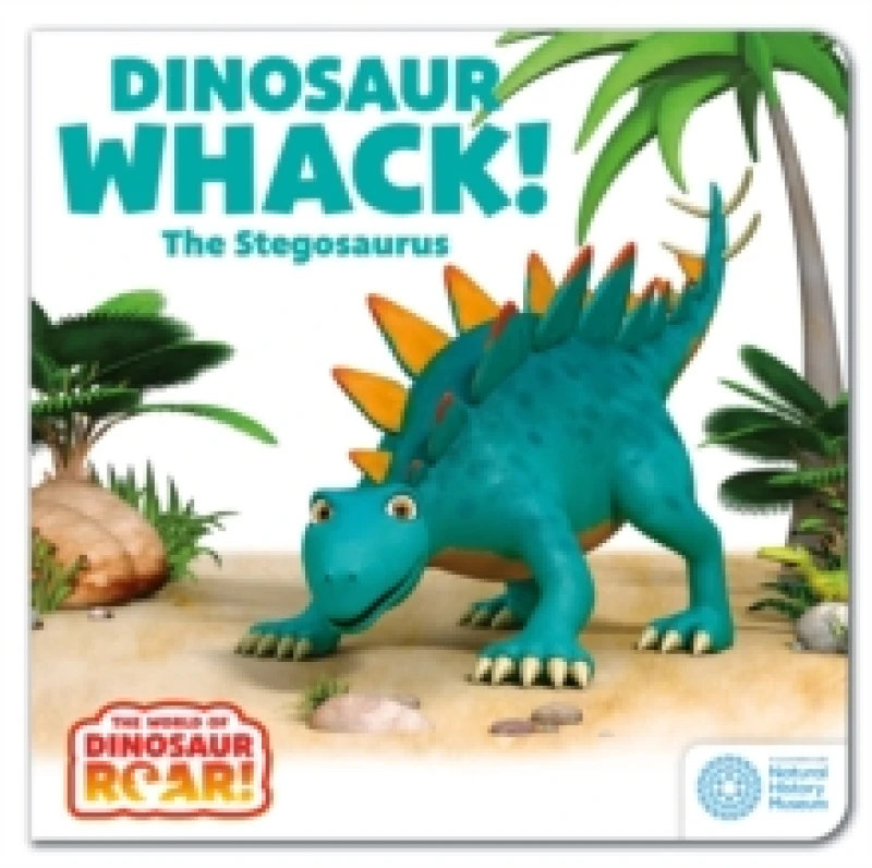 Image of The World of Dinosaur Roar!: Dinosaur Whack! The Stegosaurus: Book 7 Board book