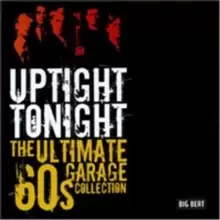 Image of Uptight Tonight: The Ultimate 60s Garage Collection