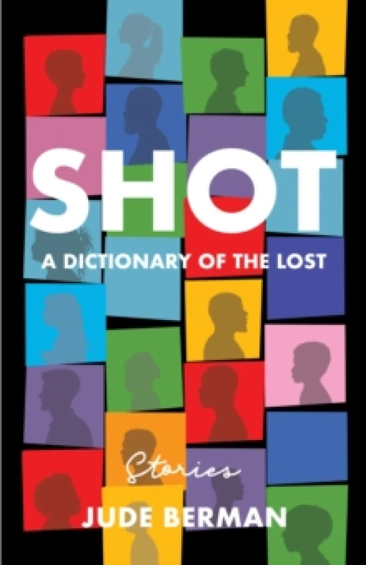 Image of Shot : A Dictionary of the Lost Paperback / softback