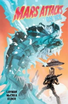 Image of Mars Attacks. Volume 2 on Ice by John Layman Paperback