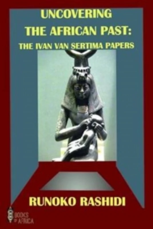 Image of Uncovering the African Past : The Ivan Van Sertima Papers Paperback / softback