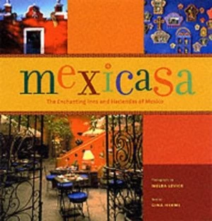 Image of Mexicasa by Melba Levick and Gina Hyams Book