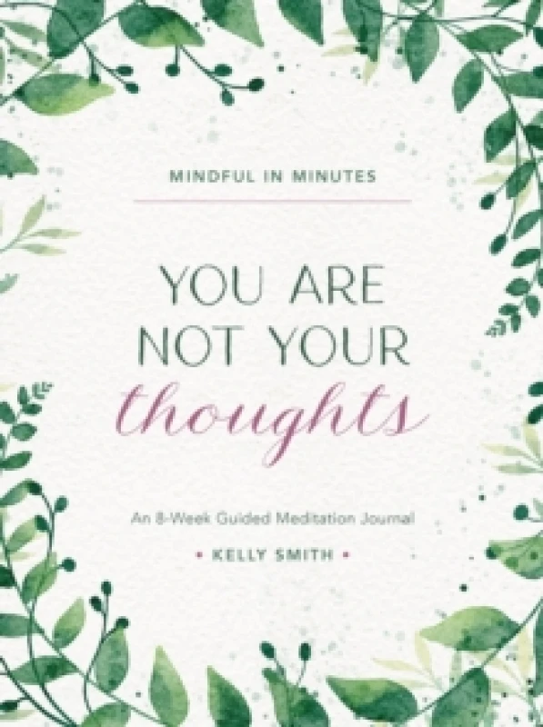 Image of Mindful in Minutes: You Are Not Your Thoughts : An 8-Week Guided Meditation Journal Hardback