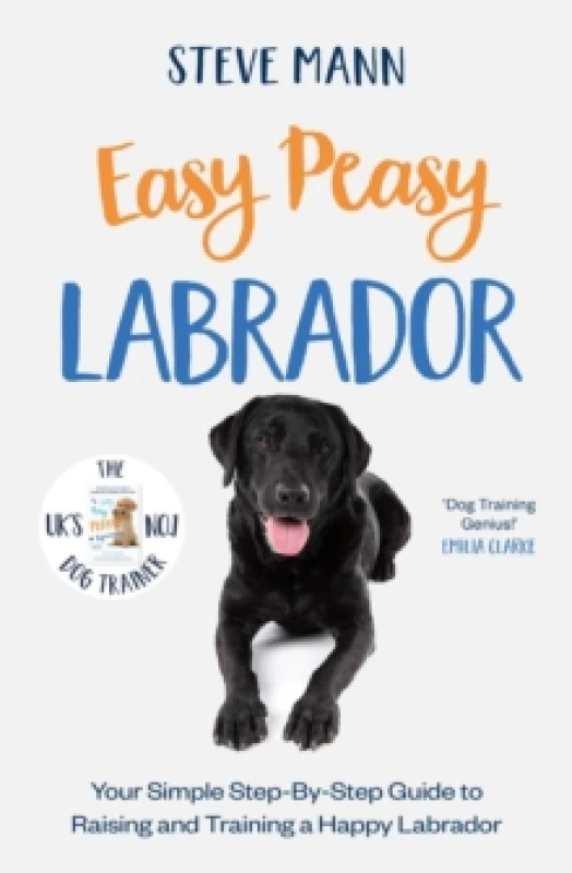 Image of Easy Peasy Labrador : Your simple step-by-step guide to raising and training a happy Labrador Paperback / softback