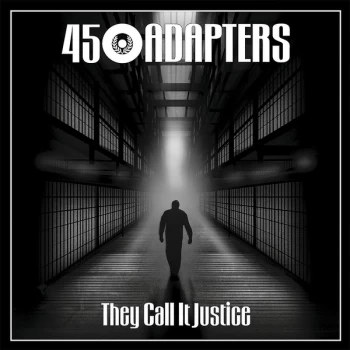 Image of 45 Adapters - They Call It Justice Vinyl