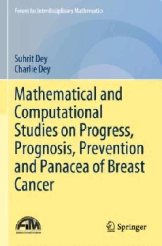 Image of Mathematical and Computational Studies on Progress, Prognosis, Prevention and Panacea of Breast Cancer Paperback / softback