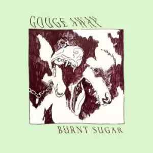 Image of Burnt Sugar by Gouge Away Vinyl Album