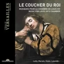 Image of Le Coucher Du Roi: Musiques Pour La Chambre De Louis XIV