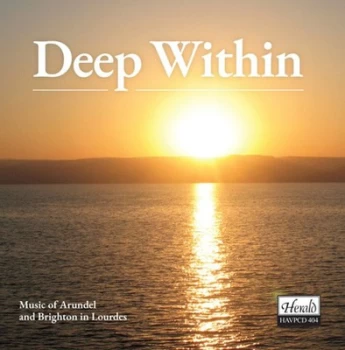 Image of Deep Within Music of Arundel and Brighton in Lourdes by Arundel & Brighton Diocesan Choir CD Album