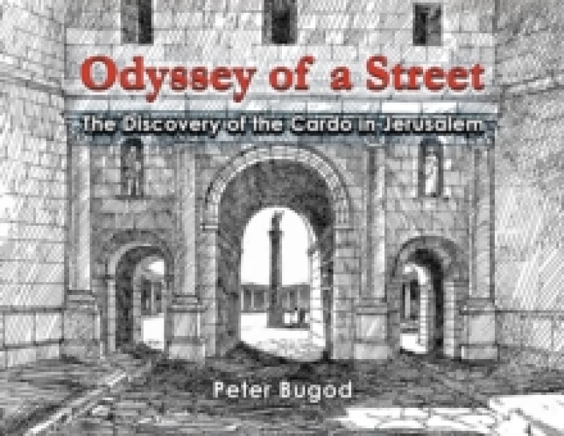 Image of Odyssey of a Street : The Discovery of the Cardo in Jerusalem Paperback / softback