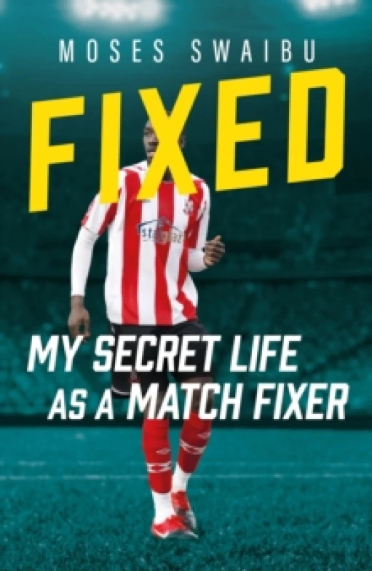 Image of Fixed : My Secret Life as a Match Fixer Hardback