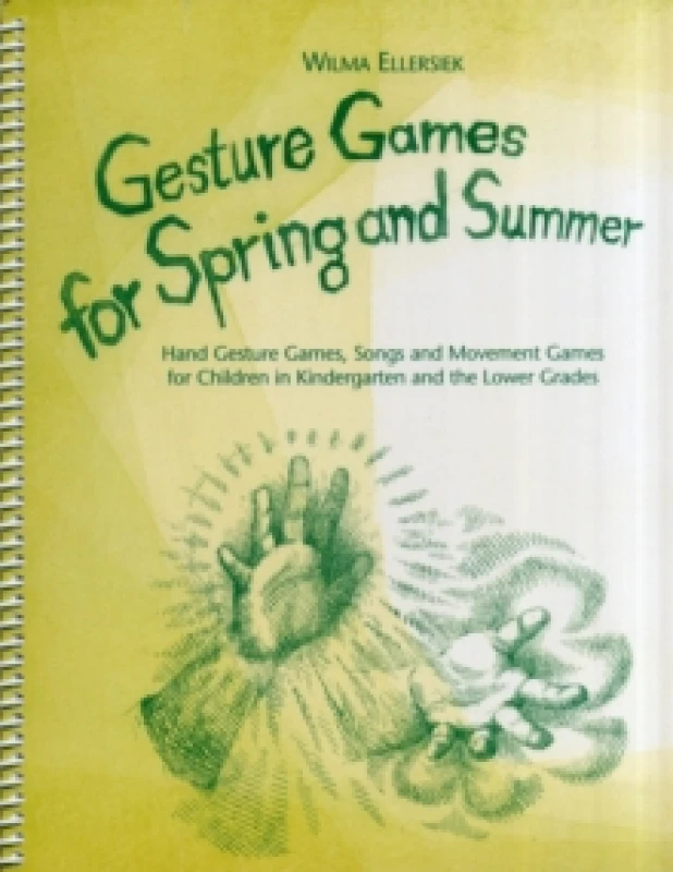 Image of Gesture Games for Spring and Summer : Hand Gesture Games, Songs and Movement Games for Children in Kindergarten and the Lower Grades Spiral bound