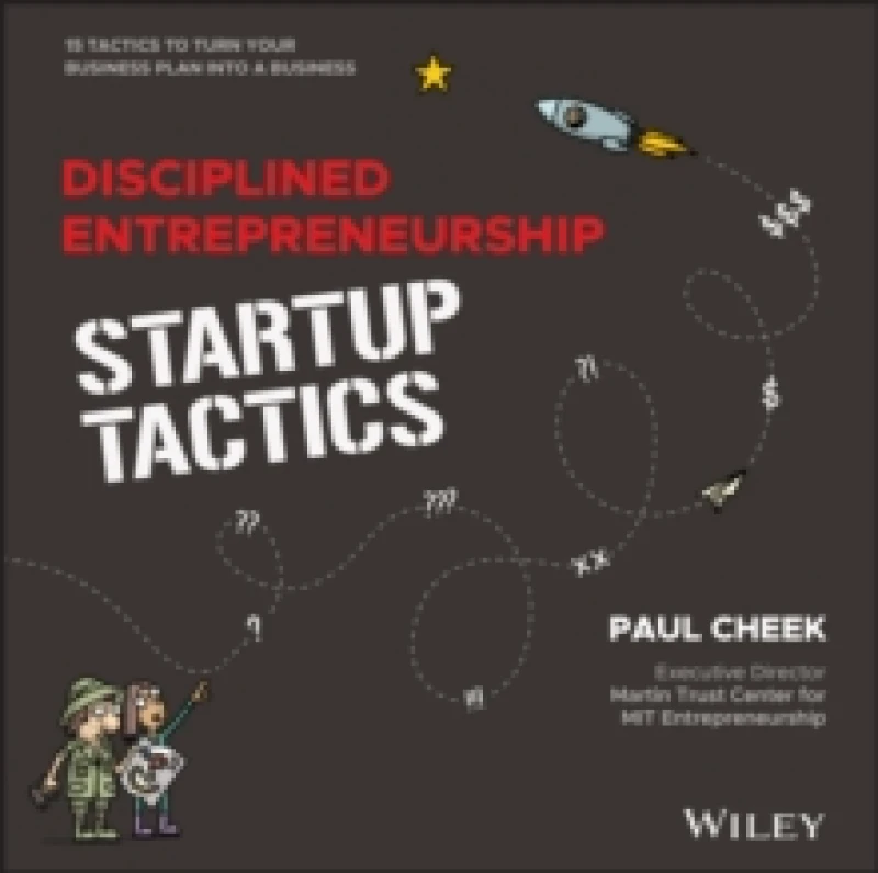 Image of Disciplined Entrepreneurship Startup Tactics : 15 Tactics to Turn Your Business Plan into a Business Hardback
