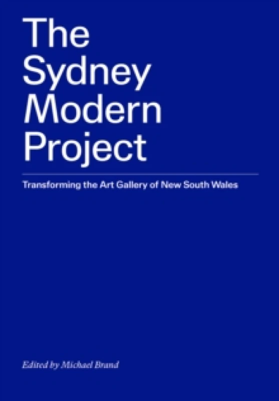 Image of The Sydney Modern Project : Transforming the Art Gallery of New South Wales Paperback / softback