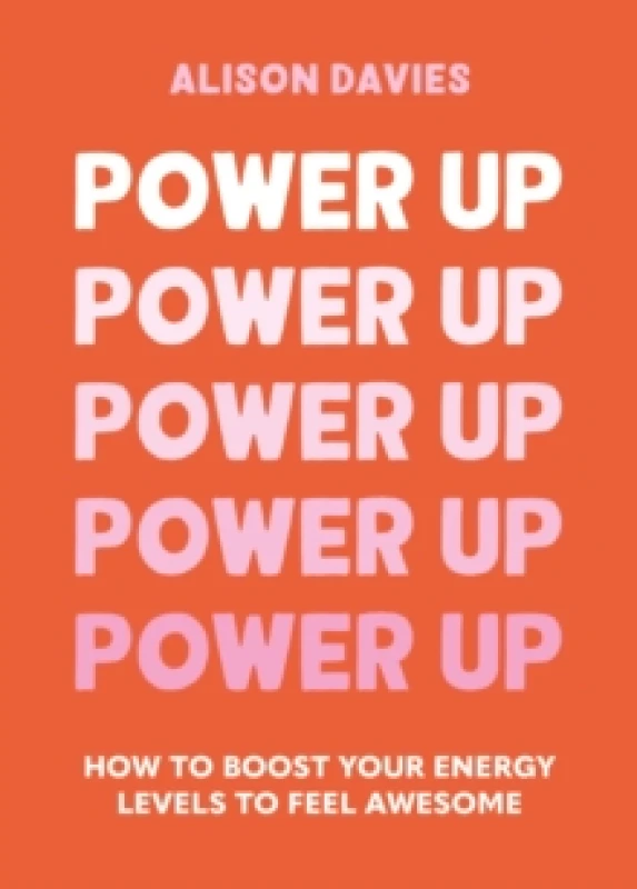 Image of Power Up : How to feel awesome by protecting and boosting positive energy Hardback