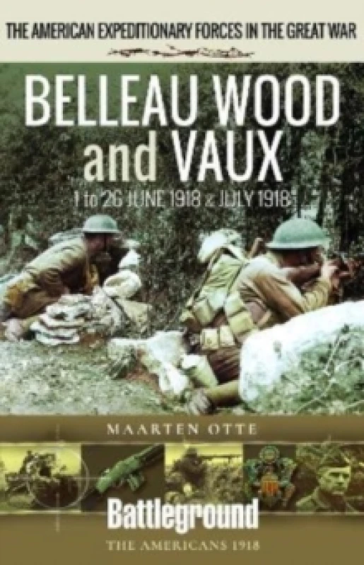 Image of Belleau Wood and Vaux : 1 to 26 June & July 1918 Paperback / softback