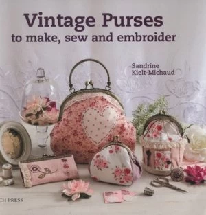 Image of Vintage Purses to Make Sew and Embroider by Sandrine Kielt-Michaud Book