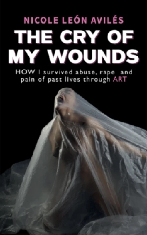 Image of The Cry of My Wounds. Paperback. By Nicole Leon Aviles Books