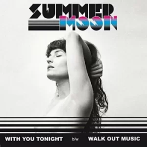 Image of With You Tonight/Walk Out Music by Summer Moon Vinyl Album