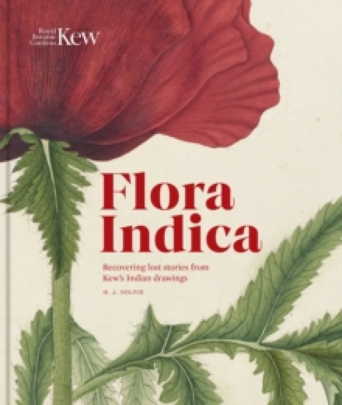 Image of Flora Indica : Recovering Lost Stories from Kew's Indian Drawings Hardback