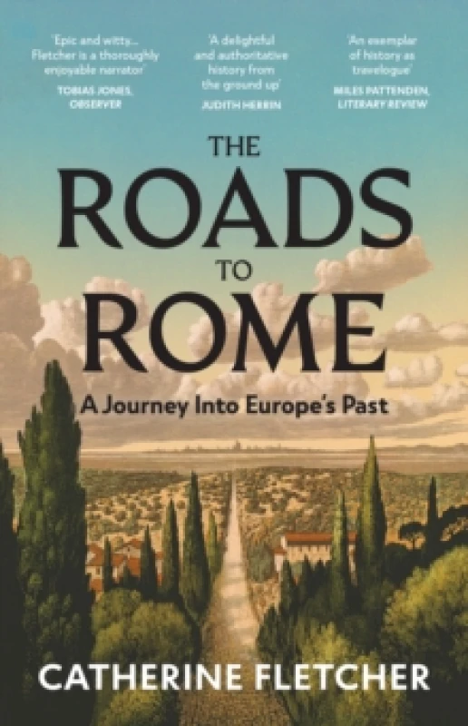 Image of The Roads To Rome : A Journey Into Europes Past Paperback / softback