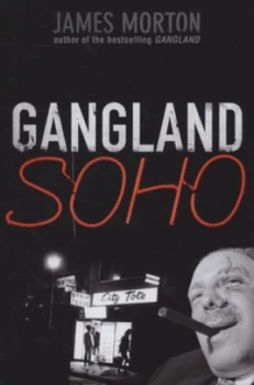 Image of Gangland Soho by James Morton Hardback