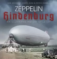 Image of Zeppelin Hindenburg : An Illustrated History of LZ-129