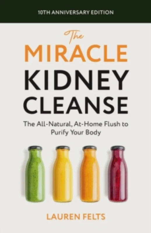 Image of The Miracle Kidney Cleanse : The All-Natural, At-Home Flush to Purify Your Body (10th Anniversary Cover) Paperback / softback