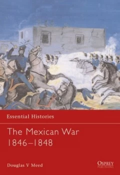 Image of The Mexican War 1846-1848 by Douglas Meed Paperback