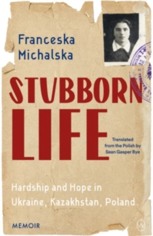 Image of Stubborn Life : Hardship and hope in Ukraine, Kazakhstan, Poland Paperback / softback